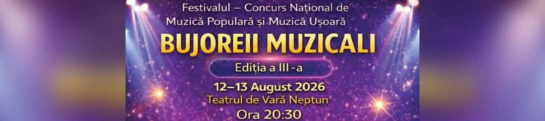 Festivalul – Concurs Național „Bujorii Muzicali” – Ediția a III-a, la Teatrul de Vara, Neptun