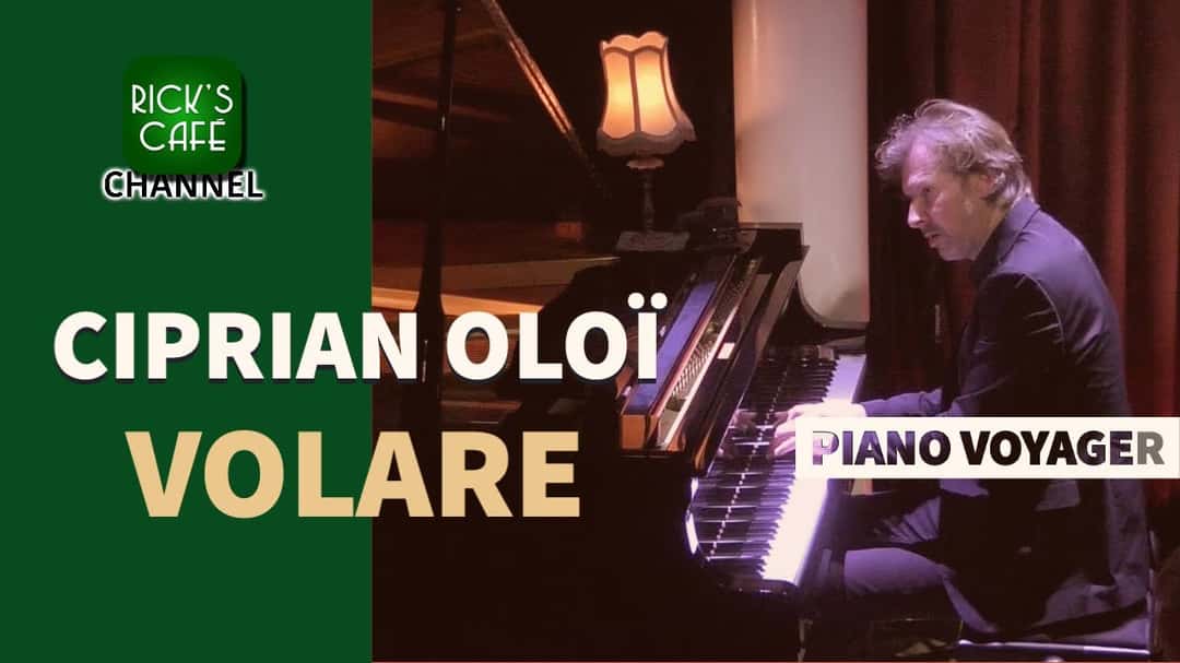 Piano Voyager at Rick's Café - Ciprian OloÏ - Volare
