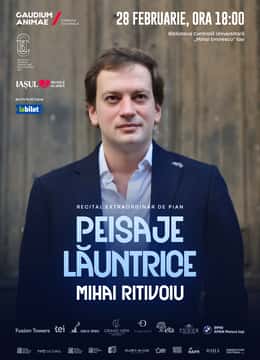 Peisaje Lăuntrice. Recital Extraordinar Mihai Ritivoiu