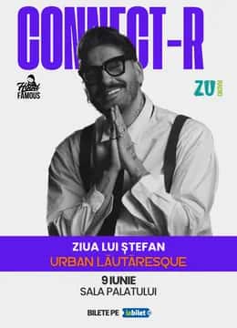 Connect-R - Ziua lui Stefan, la Sala Palatului, București