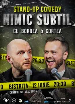 Stand-up Comedy cu Bordea & Cortea - "Nimic subtil", la Centrul cultural DACIA, Bistrița