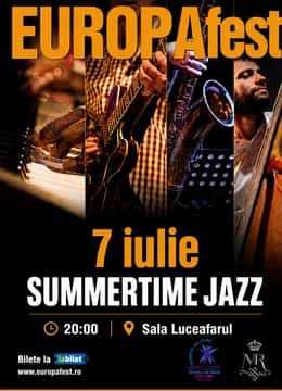 EUROPAfest 33: Summertime Jazz, la Sala Luceafărul, București