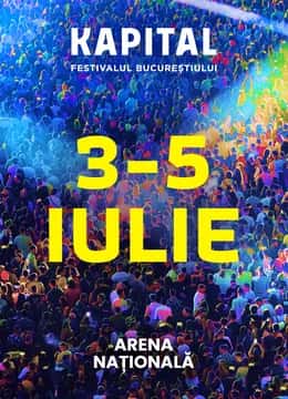 Kapital Festival, la Arena Națională, București