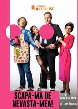 Scapă-mă de Nevasta-mea!, la Teatrul In Culise, București