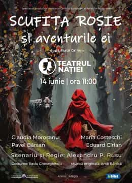 Spectacol pentru copii - Scufița Roșie și Aventurile Ei, la Teatrul Naţiei, Ploiești