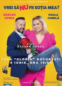 Vrei să Nu Fii Soția Mea?, la Sala Gloria, București