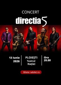 Direcția 5 - „100% Direcția 5”, la Teatrul Naţiei, Ploiești