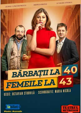 Bărbații la 40, Femeile la 43, la Casa de Cultura a Studentilor Iași, Iași