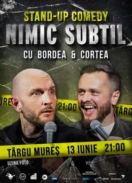 Stand-Up Comedy cu Bordea & Cortea - "Nimic Subtil", la Uzina Foto, Târgu Mureș
