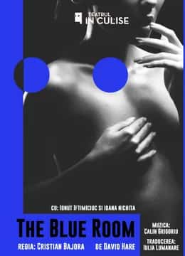 The Blue Room, la Teatrul In Culise, București