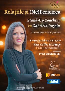 Relațiile și (Ne)Fericirea. Stand-Up Coaching cu Gabriela Roșoiu Life Coach