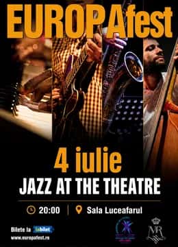 Europafest 33: Jazz at the Theatre, la Sala Luceafărul, București