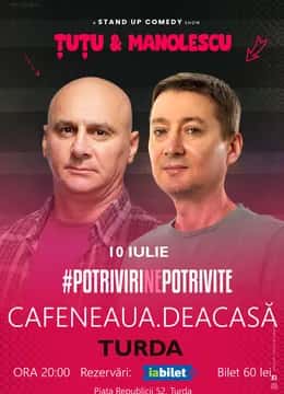 Stand-up Comedy - Dan Tutu & Cristi Manolescu, la Cafeneaua de acasă, Turda
