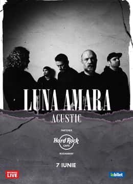 Luna Amara Acustic, la Hard Rock Cafe, București