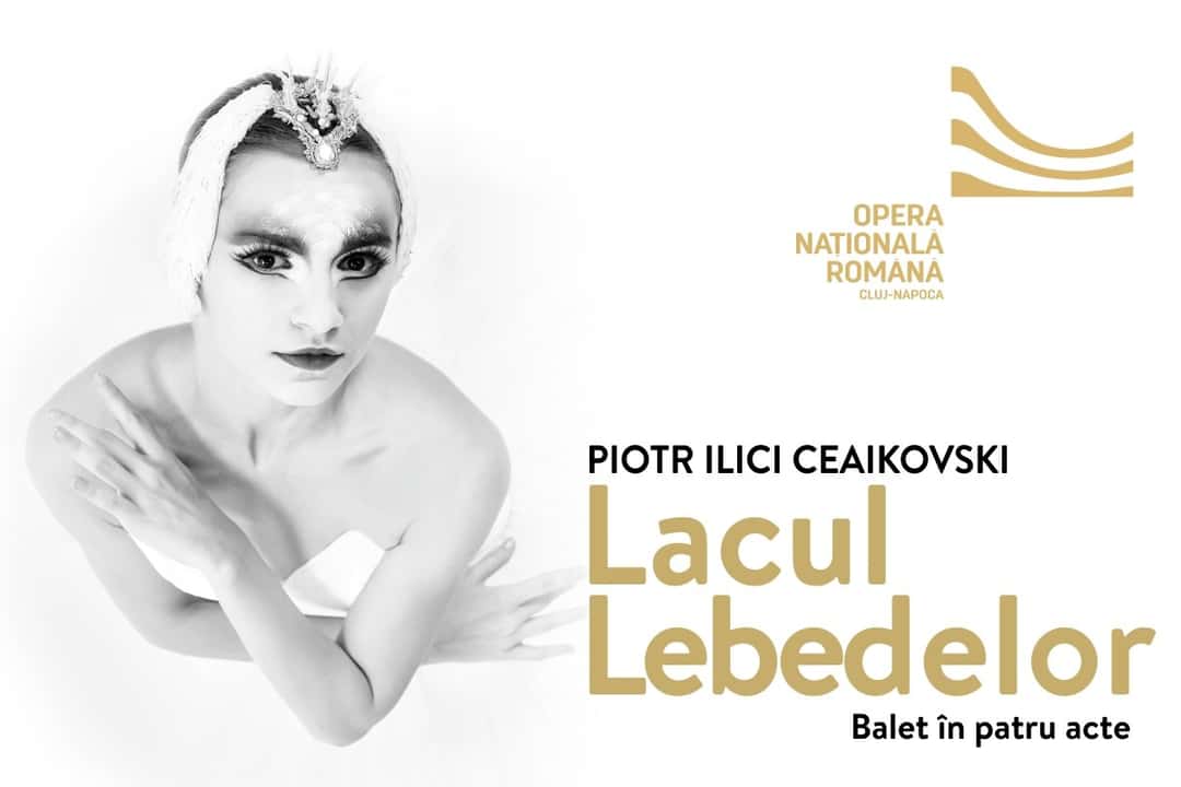LACUL LEBEDELOR - 14 iun 2026, la Opera Nationala Romana, Cluj-Napoca