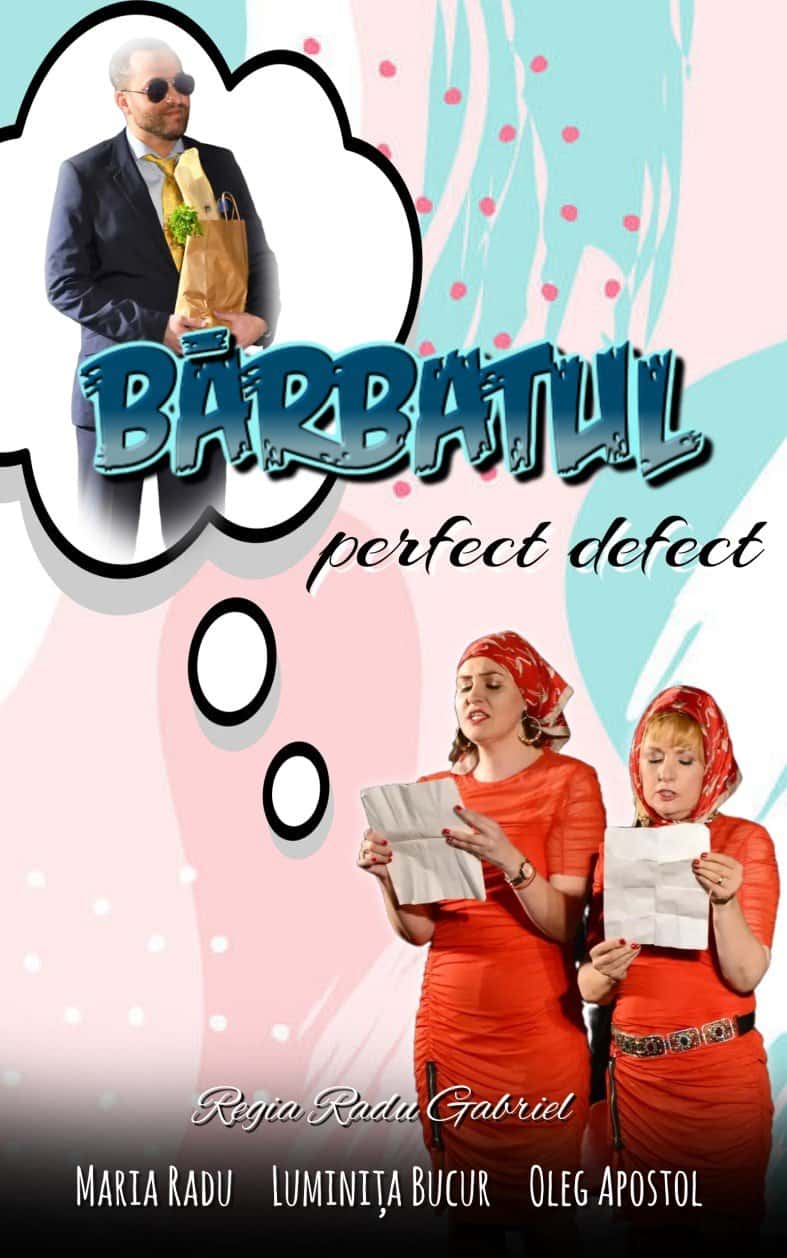 Barbatul perfect defect, la Teatrul Roșu, București