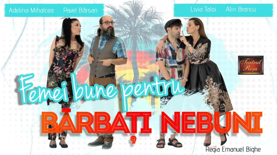 Femei bune pentru bărbați nebuni, la Teatrul Roșu