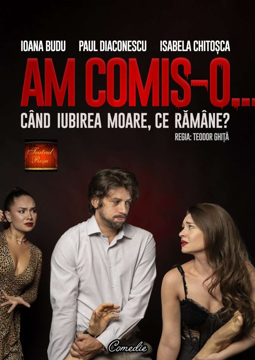 Am comis-o, la Teatrul Roșu, București