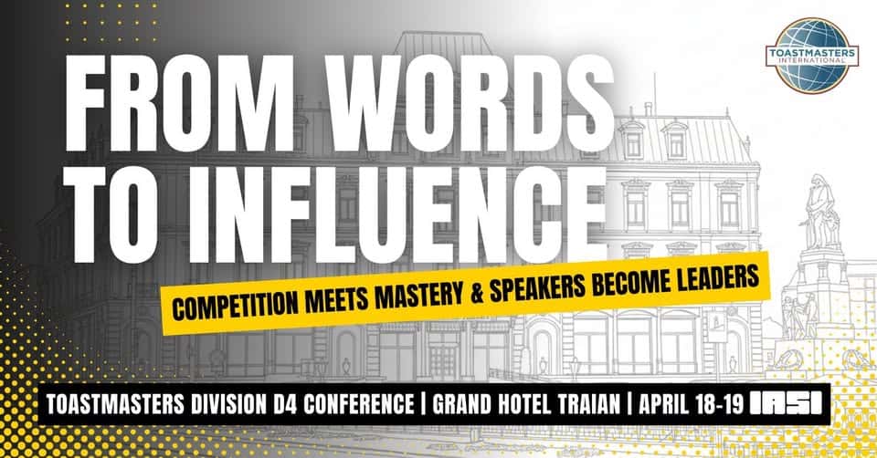 Toastmasters Division D Conference: From Words to Influence, la Grand Hotel Traian, Iași