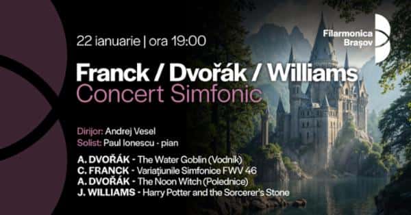 Franck / Dvořák / Williams: Concert Simfonic cu Orchestra Filarmonicii Brașov